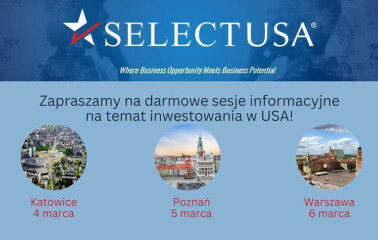 SelectUSA Poland 2025: bezpłatne sesje informacyjne dotyczące inwestowania w Stanach Zjednoczonych