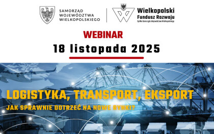 WEBINAR WFR| Logistyka, transport, eksport – jak sprawnie dotrzeć na nowe rynki?