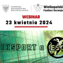 WEBINAR I „Porozmawiajmy o zagranicznym biznesie…” poświęcony eksportowi w kontekście ESG